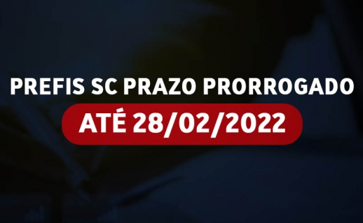 PREFIS SC - Prazo prorrogado at 28/02/2022